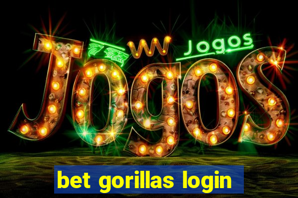 bet gorillas login